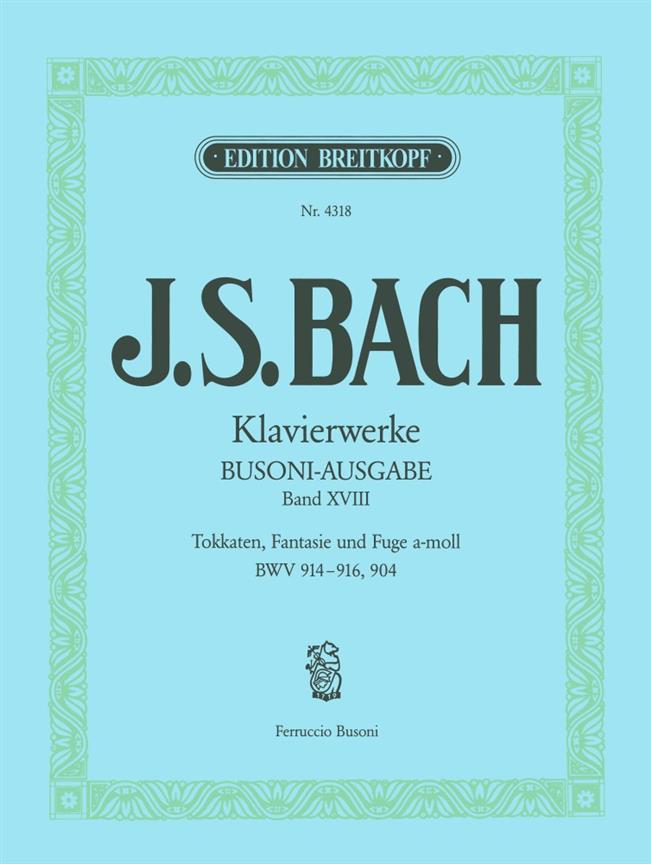 Bach: Samtliche Klavierwerke (Bach-Busoni-Ausgabe) Toccaten BWV 914-916, Fantasie
