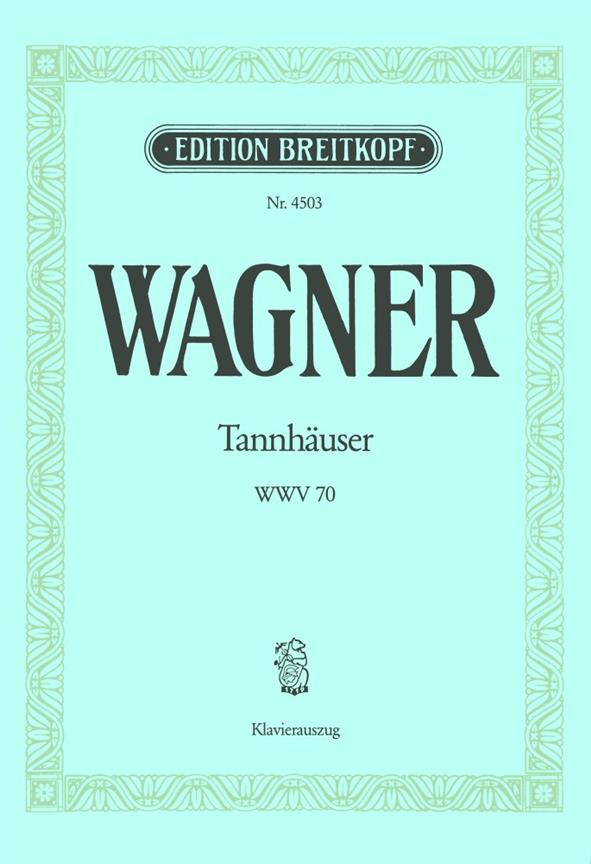 Wagner: Tannhäuser und der Sängerkrieg auf der Wartburg WWV 70 (Vocal Score)