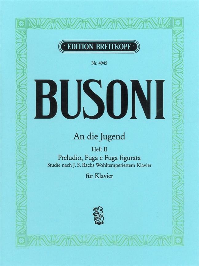 Ferruccio Busoni: An die Jugend Heft 2