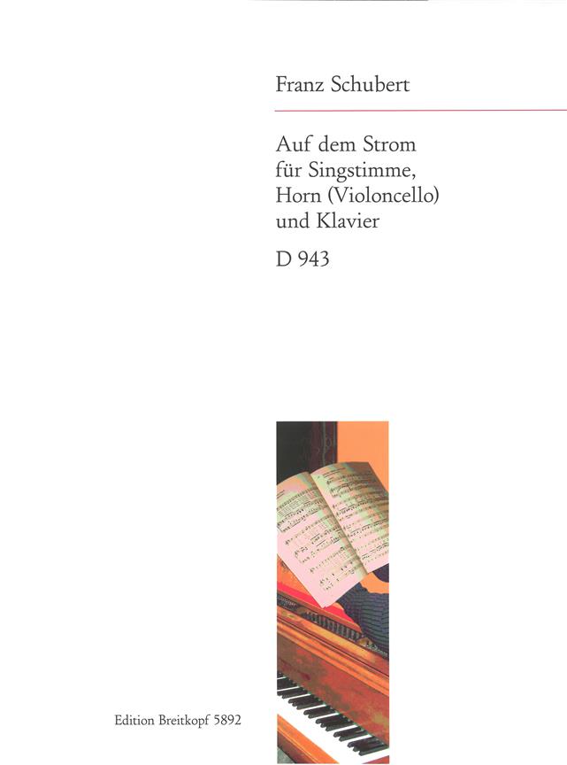 Franz Schubert: Auf dem Strom D 943 [op. post. 119]