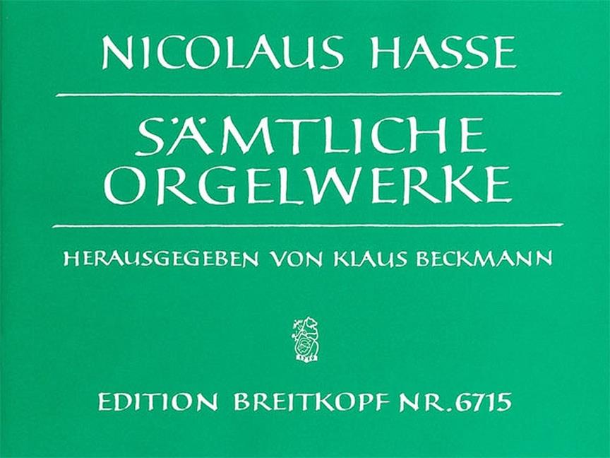 Nikolaus Hasse: Sämtliche Orgelwerke