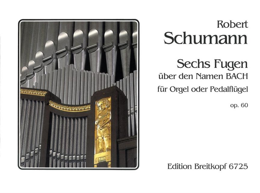 Robert Schumann: Sechs Fugen op. 60