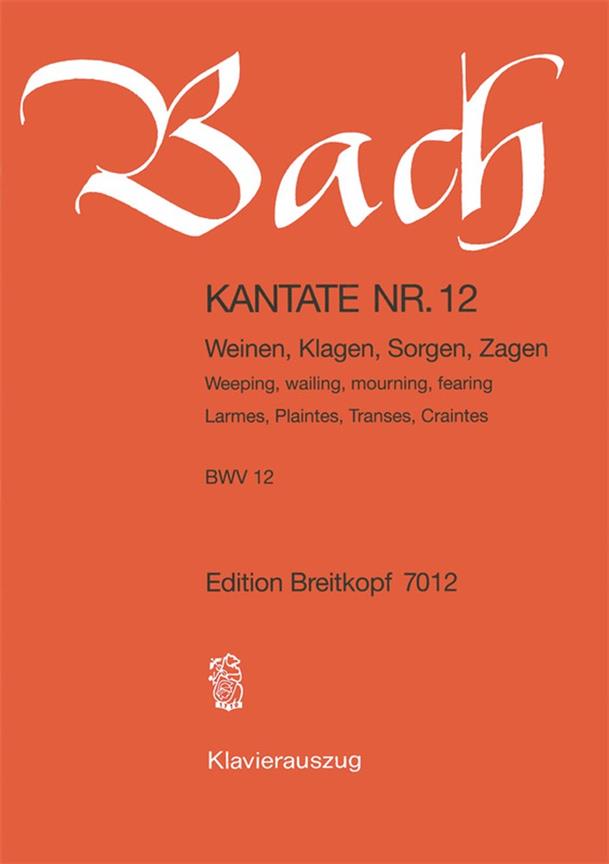 Bach: Kantate BWV 12 Weinen, Klagen, Sorgen, Zagen (Breitkopf)