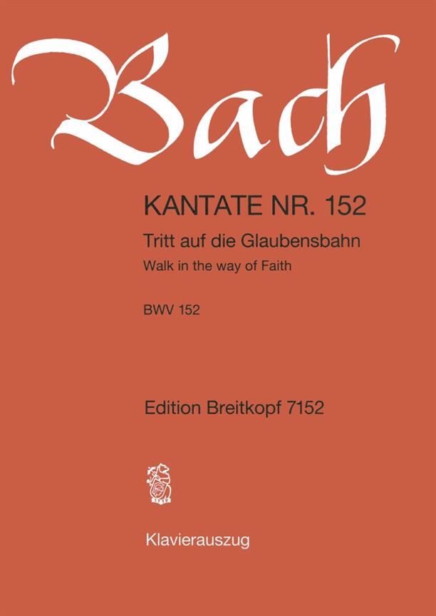 Bach: Kantate BWV 152 Tritt auf die Glaubensbahn  