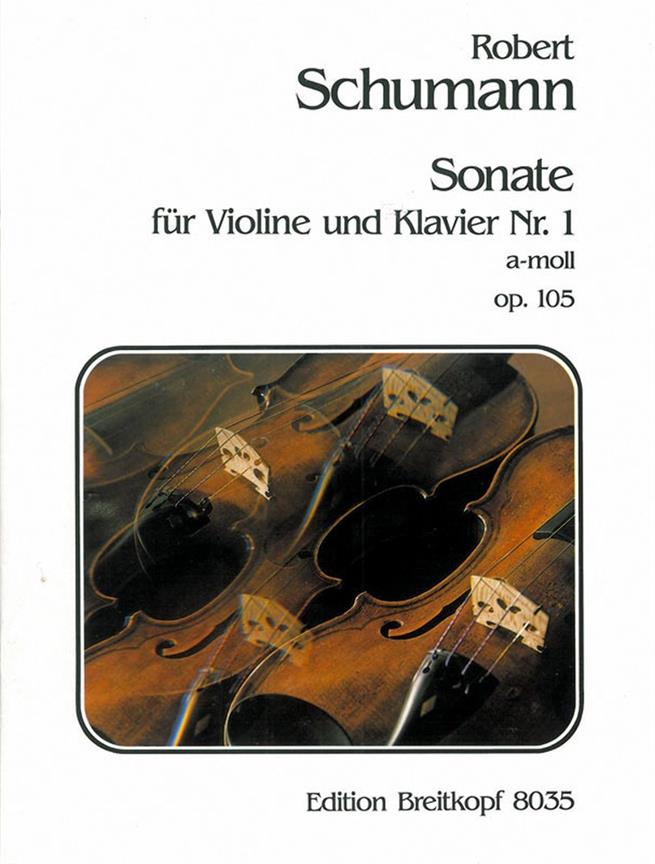 Robert Schumann: Sonate Nr. 1 a-moll op. 105