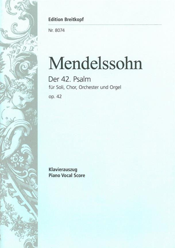 Felix Mendelssohn Bartholdy: Der 42. Psalm