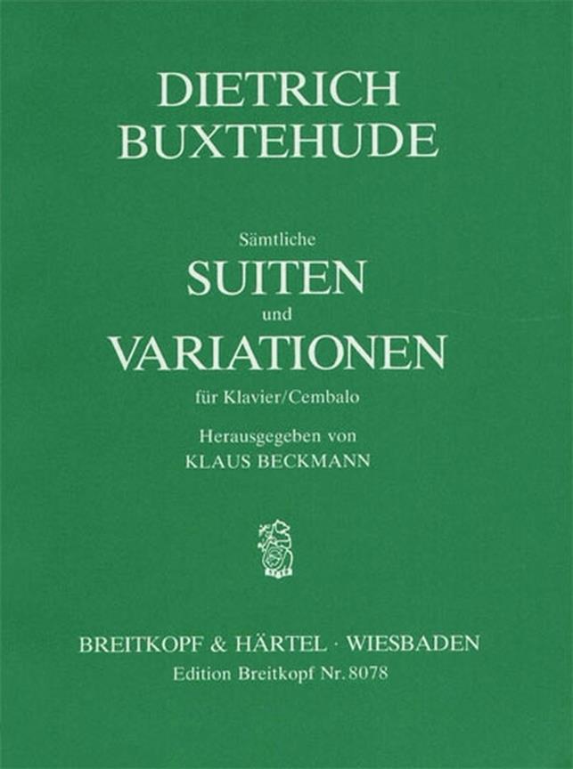 Dietrich Buxtehude: Sämtl. Suiten u. Variat. wiss.