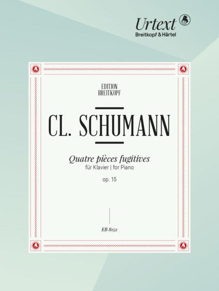 Clara Schumann: Quatre Pieces Fugitives op. 15
