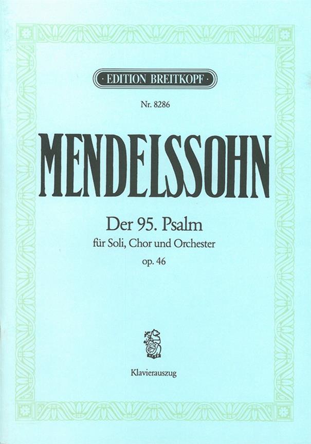 Felix Mendelssohn Bartholdy: Der 95. Psalm op. 46