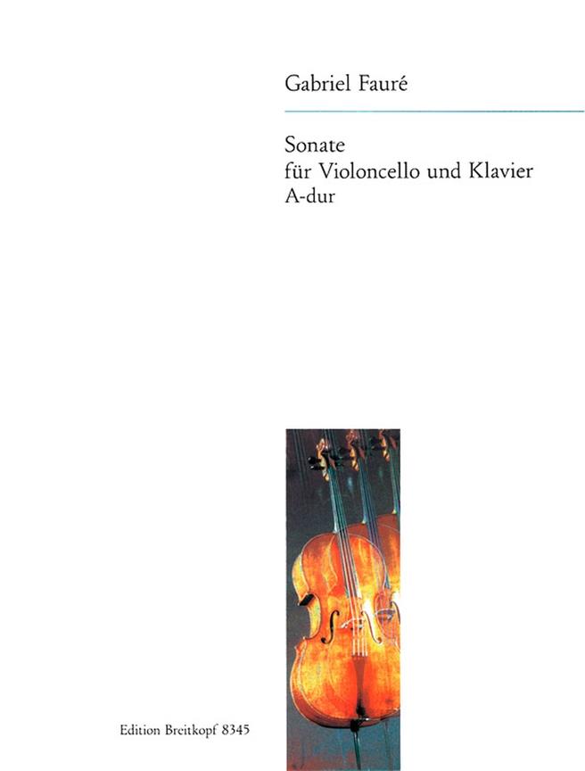 Gabriel Fauré: Sonate A-dur op.13 Ausgabe f. Violoncello u. Klav.