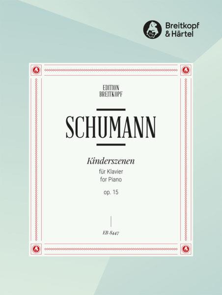 Schumann: Kinderszenen op. 15