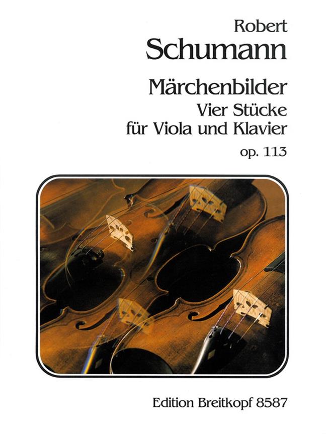 Robert Schumann: Märchenbilder op. 113