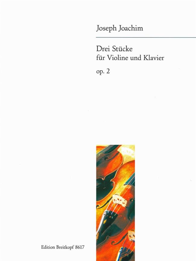 Joseph Joachim: Drei Stücke op. 2