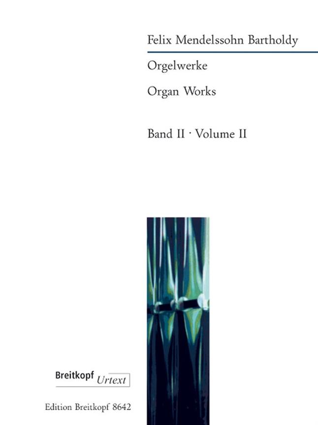 Felix Mendelssohn Bartholdy: Orgelwerke 2