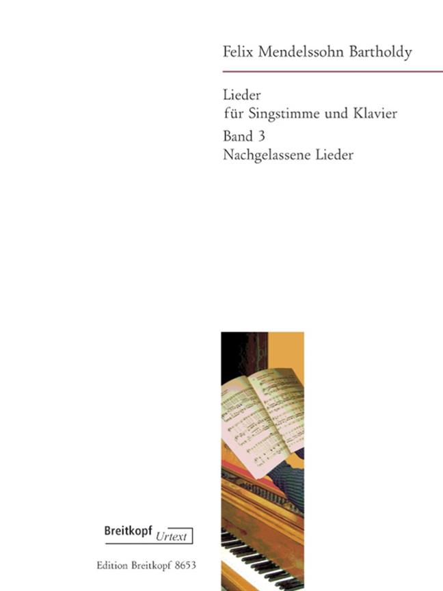 Felix Mendelssohn Bartholdy: Lieder Band 3: Nachgelassene Lieder