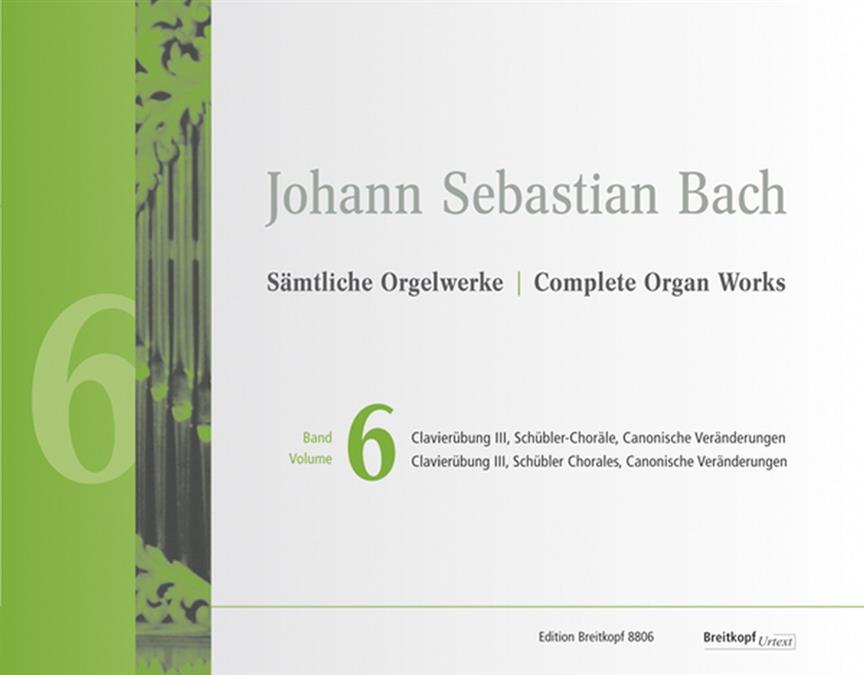 Bach: Complete Organ Works  New Edition Volume 6