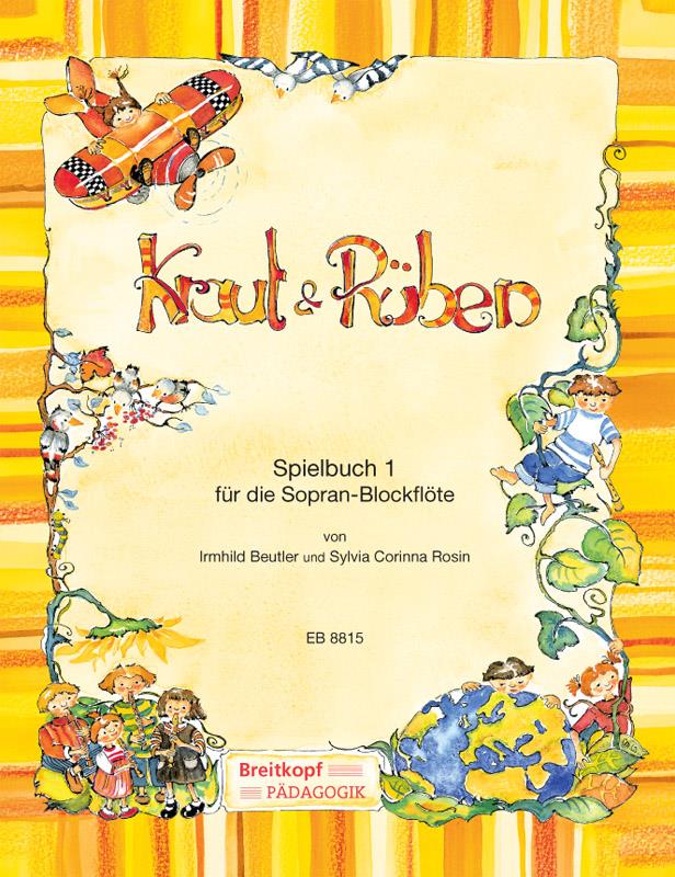 Irmhild Beutler: Kraut und Rüben, Spielbuch 1 fuer Sopranblockflöte