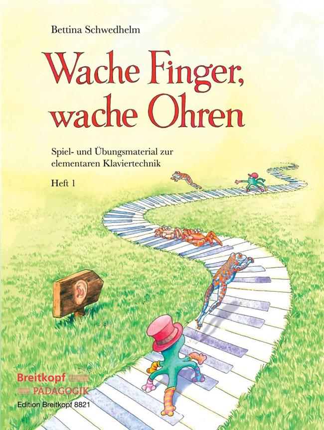 Bettina Schwedhelm: Wache Finger, wache Ohren Heft 1