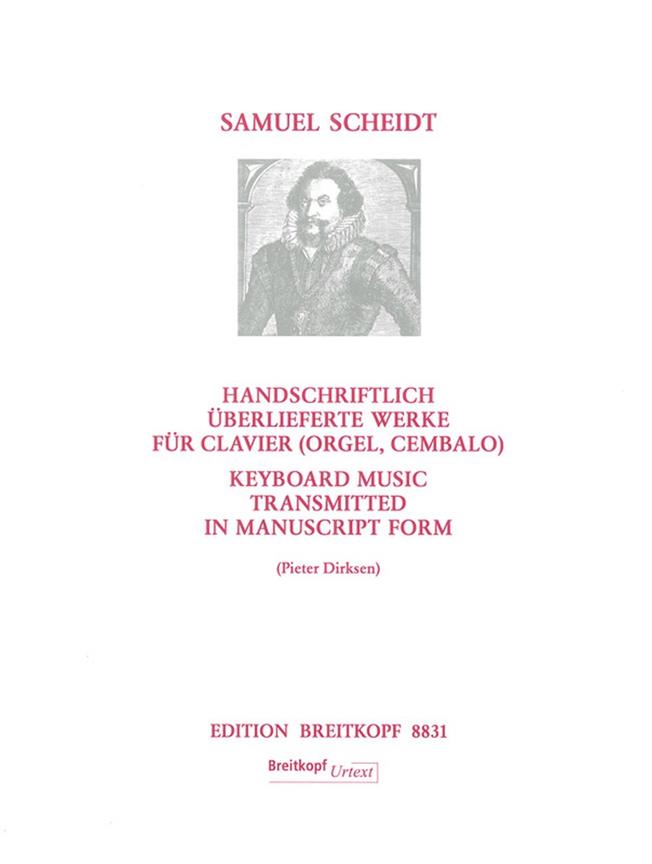 Samuel Scheidt: Handschriftlich überliefuerte Werke fuer Clavier