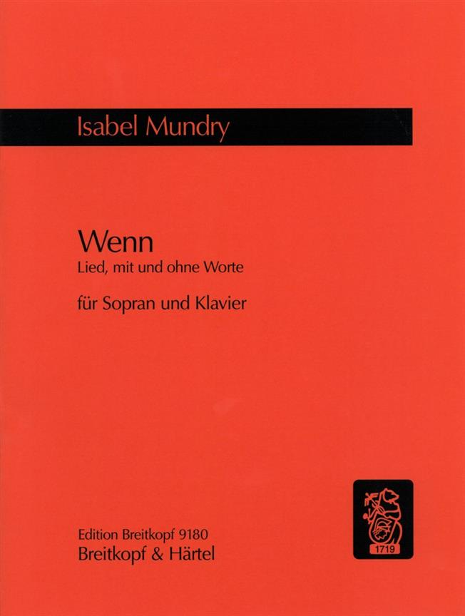 Isabel Mundry: Wenn: Lied, mit und ohne Worte