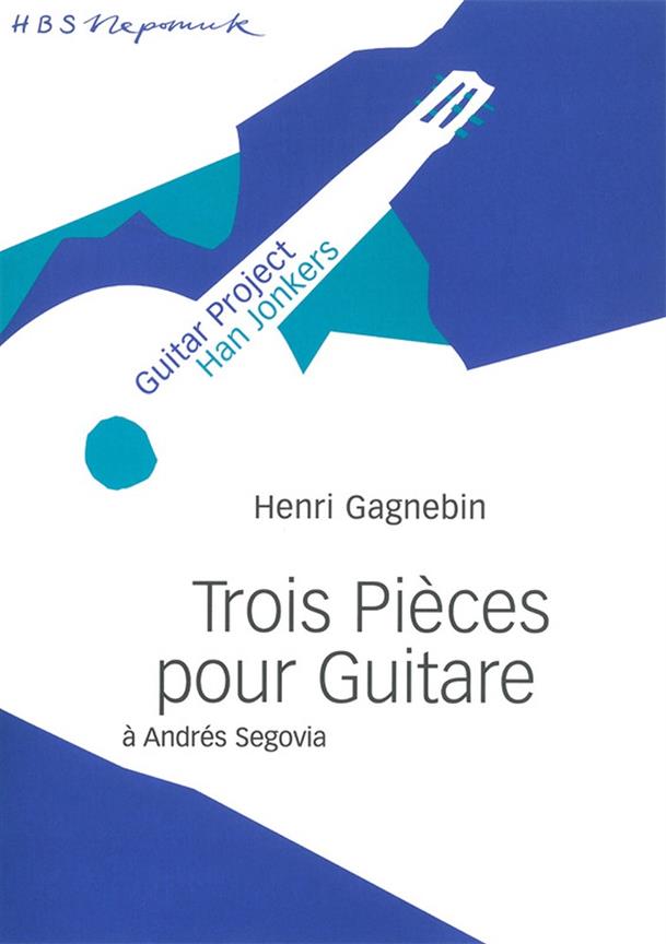 Henri Gagnebin: Trois pièces pour gitarre