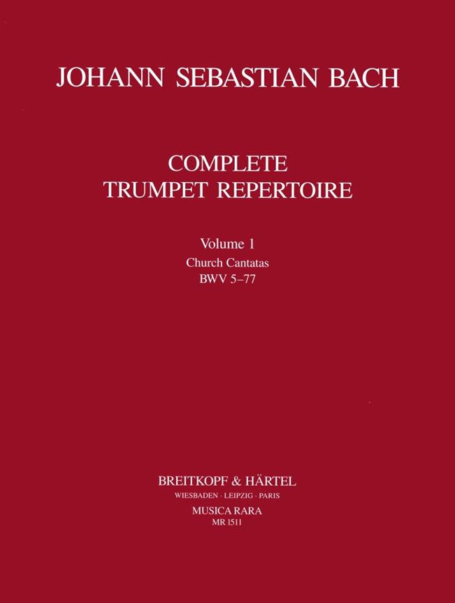 Bach: Complete Trumpet Repertoire BWV 5 - 77 Volume 1