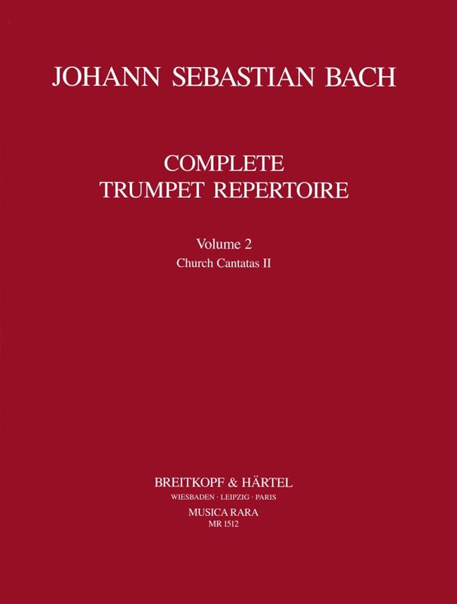 Bach: Complete Trumpet Repertoire BWV 60, 80-197 Volume 2
