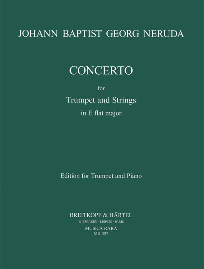Johann Baptist Georg Neruda: Concerto in Es-Dur / in E flat major(fuer Trompete und Klavier / fuer Tru