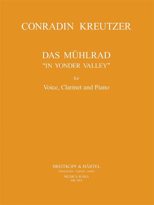 Conradin Kreutzer: Das Mühlrad (In Yonder Valley)