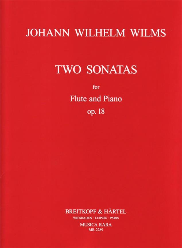 Johann Wilhelm Wilms: Zwei Sonaten op. 18(Flöte und Klavier)