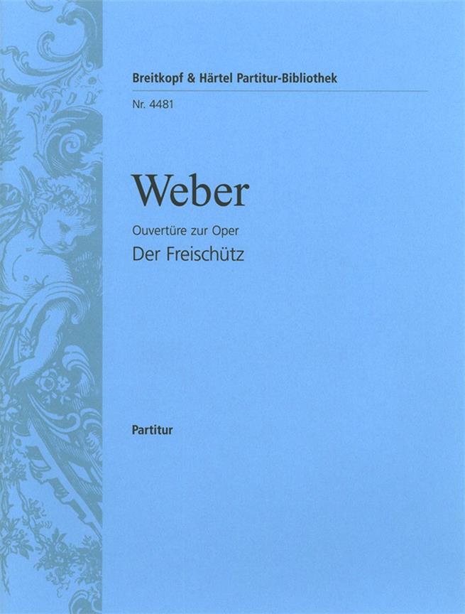 Carl Maria von Weber: Der Freischütz. Ouvertüre