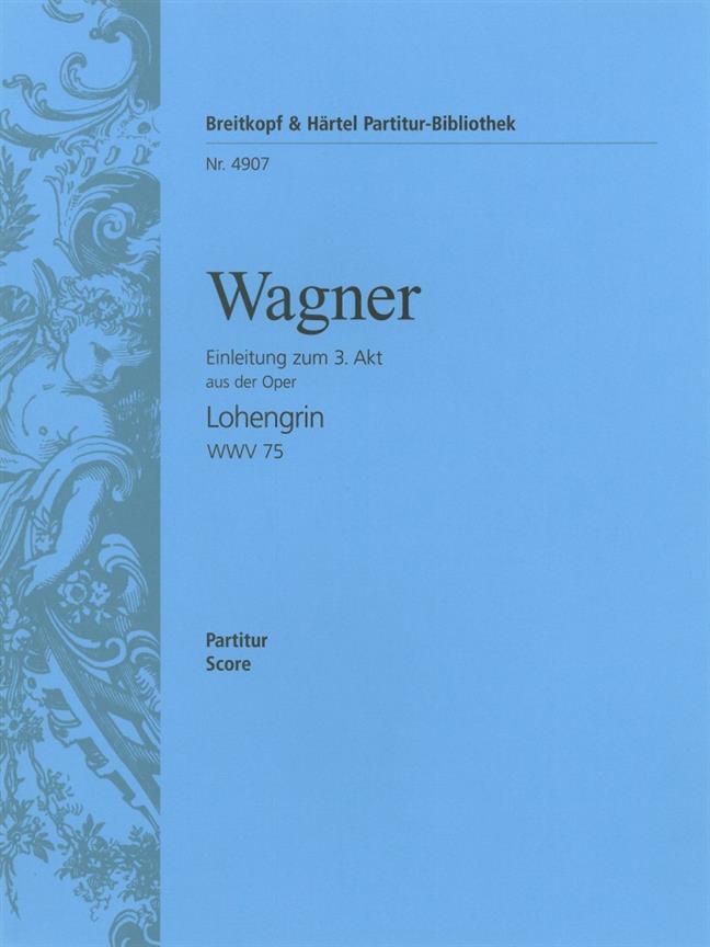 Richard Wagner: Lohengrin.Einleitung zum 3.Akt