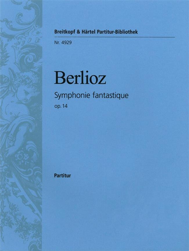 Hector Berlioz: Symphonie Fantastique op. 14