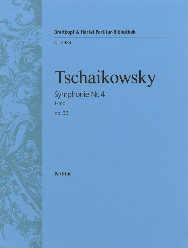 Pyotr Ilyich Tchaikovsky: Symphonie Nr. 4 f-moll op. 36