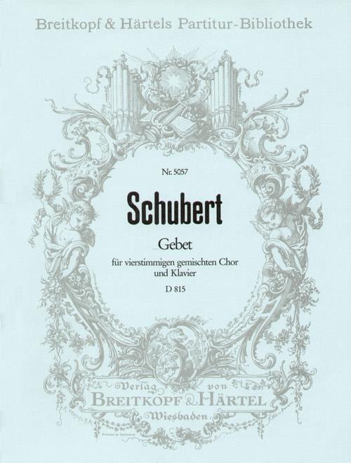 Franz Schubert: Gebet Du Urquell Aller Gute D815