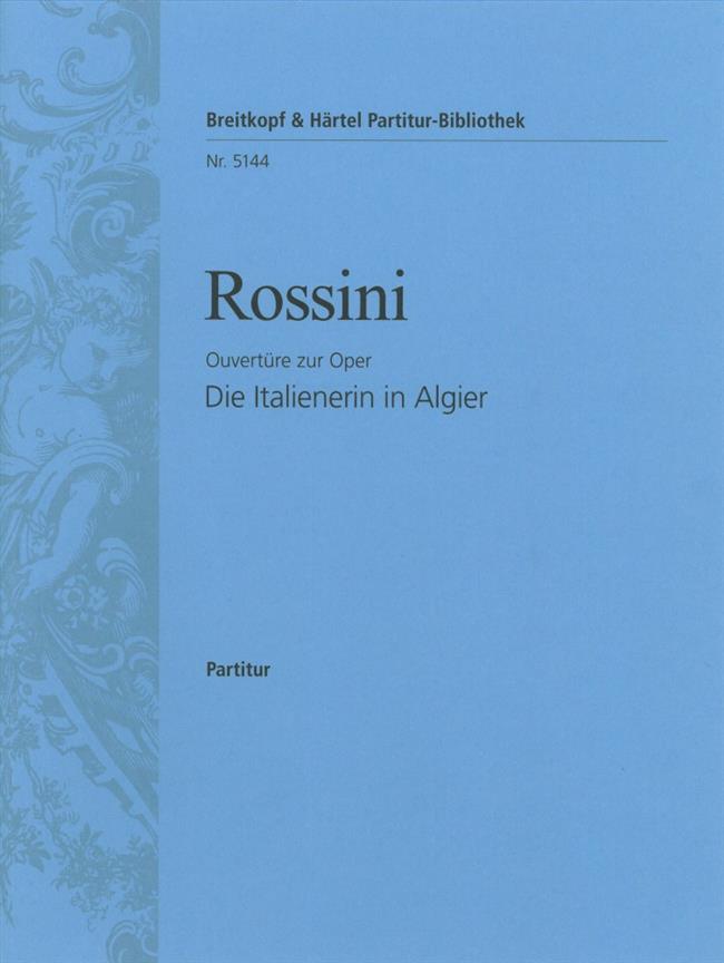 Gioachino Antonio Rossini: L'Italiana in Algeri. Ouvert.