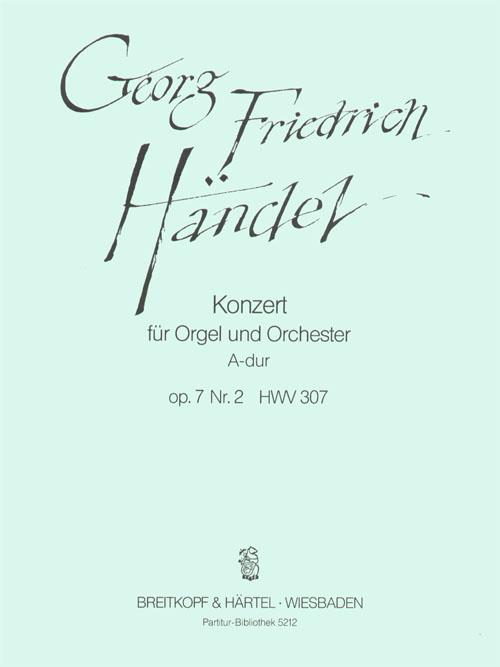 Georg Friedrich Händel: Orgelkonz. A-dur op.7/2 HWV307