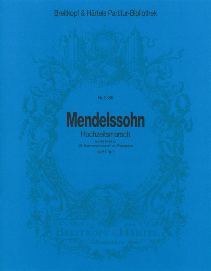 Felix Mendelssohn Bartholdy: Hochzeitsmarsch op. 61/9