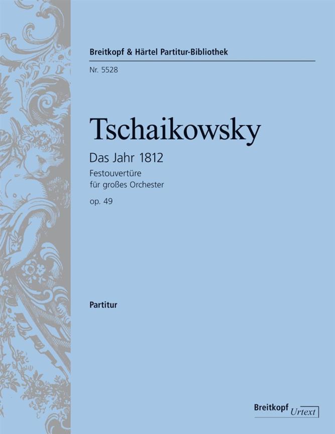 Pyotr Ilyich Tchaikovsky: Das Jahr 1812 Festouvertüre op. 49