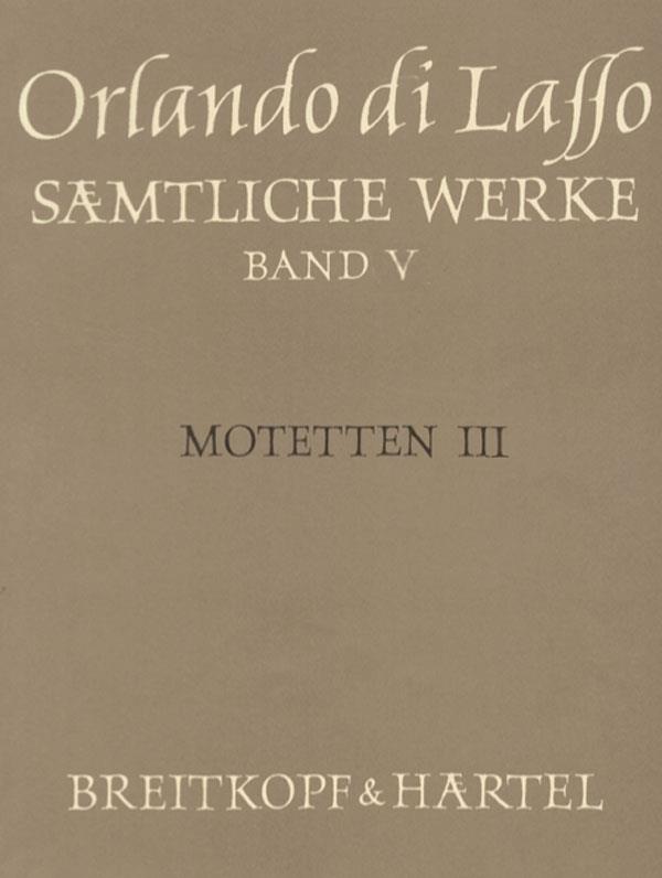 Orlando di Lasso: Sämtliche Werke, AF Band 5(Motetten III)