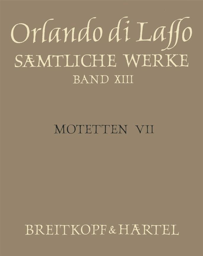 Orlando di Lasso: Sämtliche Werke, Band XIII (Motetten VII)
