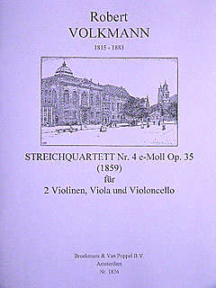 Volkmann Robert: Streichquartet 4 e-minor Opus 35