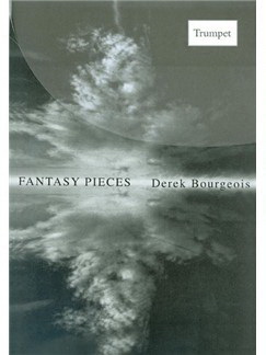 Derek Bourgeois: Fantasy Pieces for Trumpet