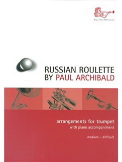 Paul Archibald: Russian Roulette for Trumpet