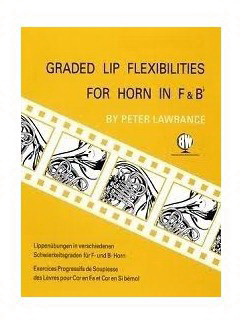 Peter Lawrance: Graded Lip Flexibilities for Horn in F and B Flat