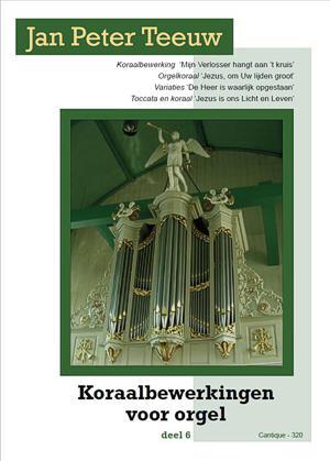 Jan Peter Teeuw: Koraalbewerkingen voor orgel deel 6