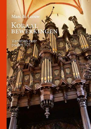 Koraalbewerkingen: Variaties Psalm 101