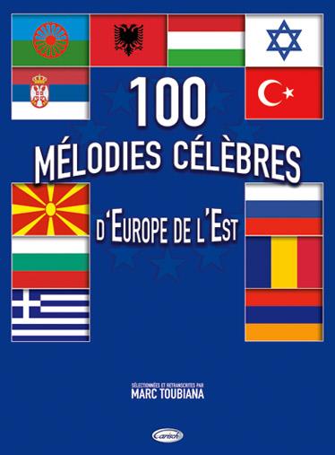 Marc Toubiana: 100 Mélodie Célèbres d?Europe de l?Est