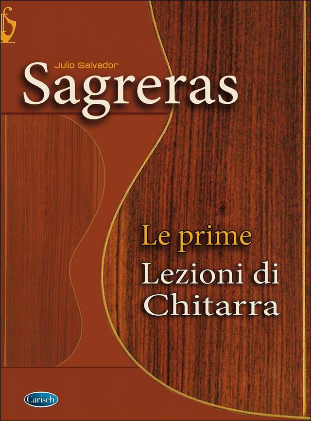 Julio Salvador Sagreras: Sagreras: Le Prime Lezioni di Chitarra