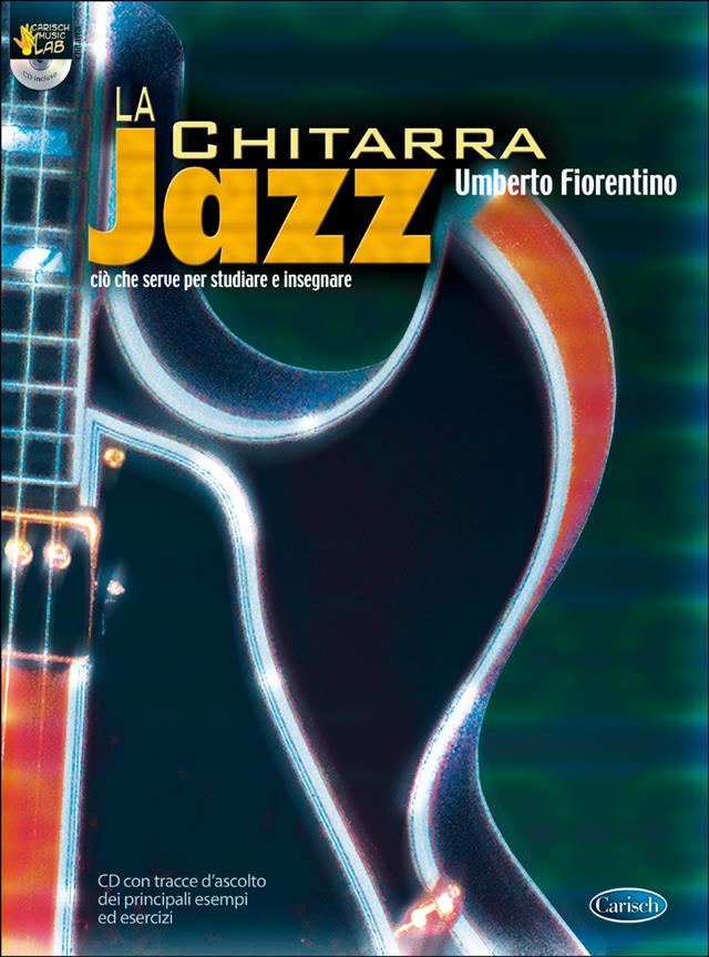 Umberto Fiorentino: Chitarra Jazz + Cd(Cio' Che Serve Per Studiare E Insegnare)